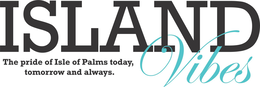 ISLAND VIBES THE PRIDE OF ISLE OF PALMS TODAY, TOMORROW AND ALWAYS. trademark