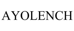 AYOLENCH trademark