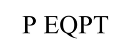 P EQPT trademark