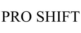 PRO SHIFT trademark