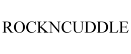 ROCKNCUDDLE trademark