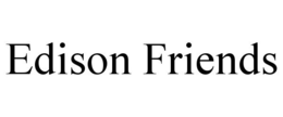 EDISON FRIENDS trademark