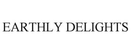 EARTHLY DELIGHTS trademark