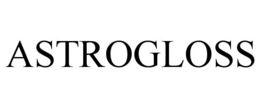 ASTROGLOSS trademark