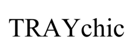 TRAYCHIC trademark