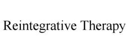 REINTEGRATIVE THERAPY trademark