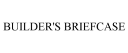 BUILDER'S BRIEFCASE trademark