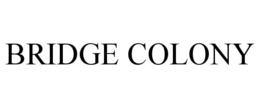 BRIDGE COLONY trademark