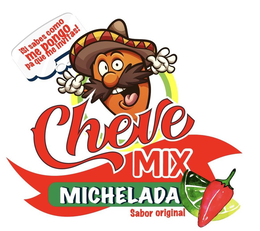 CHEVE MIX MICHELADA SABOR ORIGINAL ¡SI SABES COMO ME PONGO PA QUE ME INVITAS! trademark