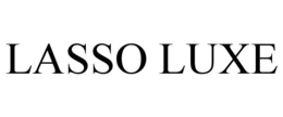 LASSO LUXE trademark