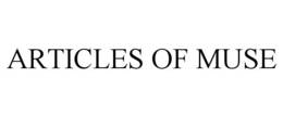 ARTICLES OF MUSE trademark
