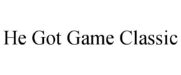 HE GOT GAME CLASSIC trademark