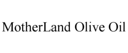 MOTHERLAND OLIVE OIL trademark