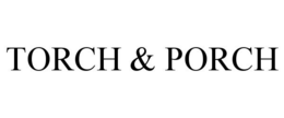 TORCH & PORCH trademark