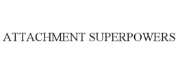 ATTACHMENT SUPERPOWERS trademark