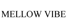 MELLOW VIBE trademark