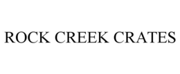 ROCK CREEK CRATES trademark