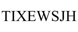 TIXEWSJH trademark
