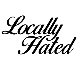 LOCALLY HATED trademark
