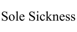 SOLE SICKNESS trademark
