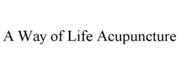 A WAY OF LIFE ACUPUNCTURE trademark