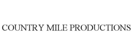 COUNTRY MILE PRODUCTIONS trademark