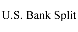 U.S. BANK SPLIT trademark