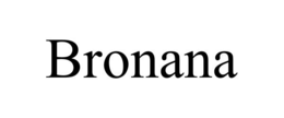 BRONANA trademark