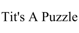 TIT'S A PUZZLE trademark