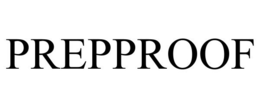 PREPPROOF trademark
