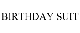 BIRTHDAY SUIT trademark