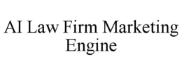 AI LAW FIRM MARKETING ENGINE trademark
