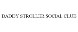 DADDY STROLLER SOCIAL CLUB trademark