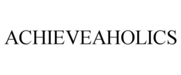 ACHIEVEAHOLICS trademark