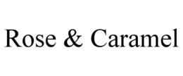 ROSE & CARAMEL trademark