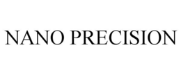 NANO PRECISION trademark