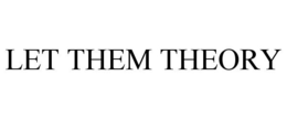 LET THEM THEORY trademark
