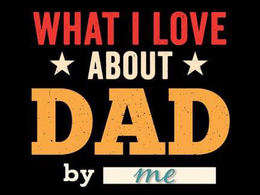 WHAT I LOVE ABOUT DAD BY ME trademark
