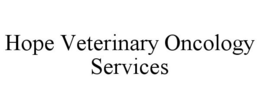 HOPE VETERINARY ONCOLOGY SERVICES trademark