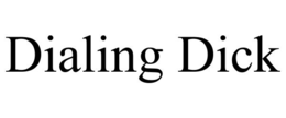 DIALING DICK trademark