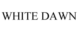 WHITE DAWN trademark