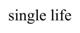 SINGLE LIFE trademark