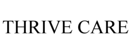 THRIVE CARE trademark