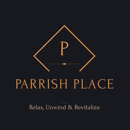 P PARRISH PLACE RELAX, UNWIND & REVITALIZE trademark