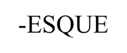 -ESQUE trademark