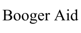 BOOGER AID trademark