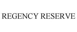 REGENCY RESERVE trademark