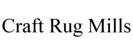 CRAFT RUG MILLS trademark