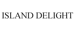 ISLAND DELIGHT trademark