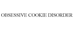 OBSESSIVE COOKIE DISORDER trademark